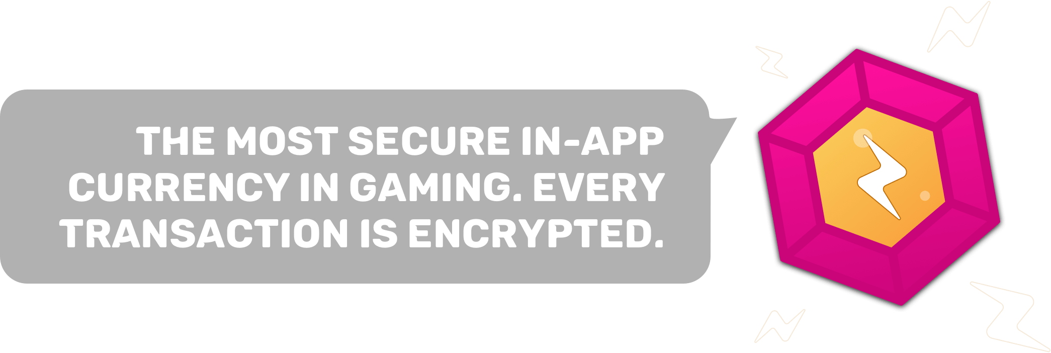 Earn Boost, a secure in app cryptocurrency for gaming. Every transaction is encrypted with SHA-256
