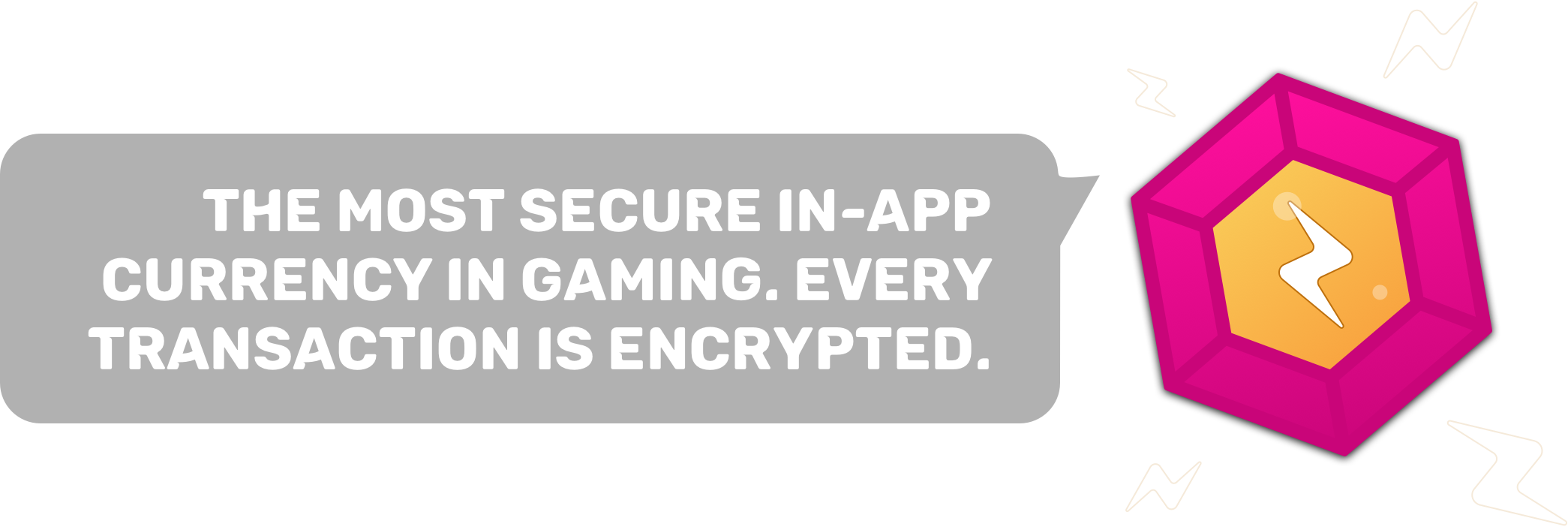 Earn Boost, a secure in app cryptocurrency for gaming. Every transaction is encrypted with SHA-256